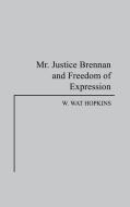 Mr. Justice Brennan and Freedom of Expression di W Wat Hopkins edito da Praeger