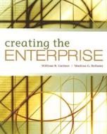 Creating the Enterprise [With Access Code] di William B. Gartner, Marlene G. Bellamy edito da SOUTH WESTERN EDUC PUB