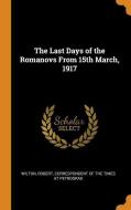 The Last Days of the Romanovs from 15th March, 1917 edito da FRANKLIN CLASSICS TRADE PR