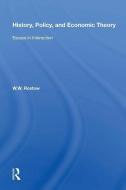 History, Policy, and Economic Theory di W. W. Rostow edito da Taylor & Francis Ltd