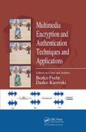 Multimedia Encryption And Authentication Techniques And Applications di Borko Furht, Darko Kirovski edito da Taylor & Francis Ltd