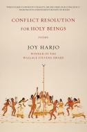 Conflict Resolution for Holy Beings di Joy Harjo edito da WW Norton & Co