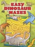 Easy Dinosaur Mazes di Patricia J. Wynne edito da DOVER PUBN INC