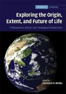 Exploring the Origin, Extent, and Future of Life di Constance M. Bertka edito da Cambridge University Press
