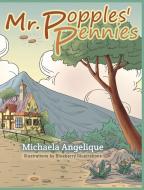 Mr. Popples' Pennies di Michaela Angelique edito da Michaela Angelique