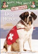 Dog Heroes: A Nonfiction Companion to Magic Tree House #46: Dogs in the Dead of Night di Mary Pope Osborne, Natalie Pope Boyce edito da TURTLEBACK BOOKS