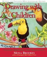 Drawing with Children: A Creative Method for Adult Beginners, Too di Mona Brookes edito da Turtleback Books