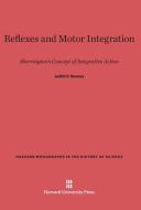 Reflexes and Motor Integration di Judith P. Swazey edito da Harvard University Press