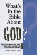 What's in the Bible about God? di Jeanne Torrence Finley edito da Abingdon Press
