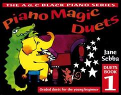 Piano Magic Duets Book 1 di Jane Sebba edito da HarperCollins Publishers