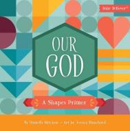 Our God di Danielle Hitchen edito da Harvest House Publishers,U.S.