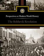 The Bolshevik Revolution edito da Greenhaven Press