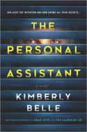 The Personal Assistant di Kimberly Belle edito da PARK ROW BOOKS