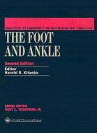 Master Techniques In Orthopaedic Surgery: The Foot And Ankle di H.b. Kitaoka edito da Lippincott Williams And Wilkins