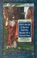 Life of Christ & the Death of di Barbara G. Schmitz edito da CSS Publishing Company
