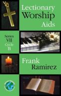 Lectionary Worship AIDS: Series VII, Cycle B di Frank Ramirez edito da CSS Publishing Company