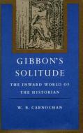 Gibbon's Solitude di W. B. Carnochan edito da Stanford University Press