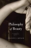 Philosophy of Beauty di Frances J. Kovach edito da University of Oklahoma Press