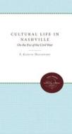 Cultural Life In Nashville di F. Garvin Davenport edito da The University Of North Carolina Press