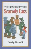 The Case of the Scaredy Cats di Crosby Newell Bonsall edito da Perfection Learning