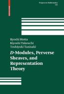 D-Modules, Perverse Sheaves, and Representation Theory di Ryoshi Hotta, Kiyoshi Takeuchi, Toshiyuki Tanisaki edito da Birkhauser Boston Inc
