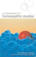 A Companion to Homeopathic Studies di Colin B. Lessell edito da C W Daniel Company