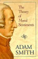 The Theory Of Moral Sentiments di Adam Smith edito da Regnery Publishing Inc
