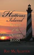 Hatteras Island di Ray McAllister edito da John F. Blair, Publisher