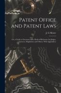 Patent Office And Patent Laws edito da Legare Street Press