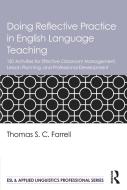Doing Reflective Practice In English Language Teaching di Thomas S. C. Farrell edito da Taylor & Francis Ltd