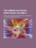 The American Devon Herd Book Volume 5 di Horace Mills Sessions edito da Rarebooksclub.com