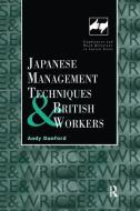 Japanese Management Techniques and British Workers di Andy Danford edito da Taylor & Francis Ltd