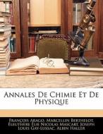 Annales De Chimie Et De Physique di Franois Arago, Marcellin Berthelot, Leuthre Lie Nicolas Mascart edito da Nabu Press