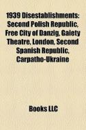 1939 Disestablishments: Second Polish Re di Books Llc edito da Books LLC, Wiki Series