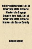 Historical Markers: List Of New York Sta di Books Llc edito da Books LLC, Wiki Series
