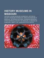 History Museums In Missouri: Jefferson N di Books Llc edito da Books LLC, Wiki Series