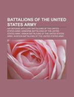 Battalions Of The United States Army: Ta di Books Llc edito da Books LLC, Wiki Series