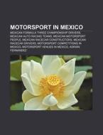 Motorsport In Mexico: Nascar Mexico di Books Llc edito da Books LLC, Wiki Series