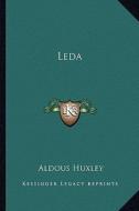 Leda di Aldous Huxley edito da Kessinger Publishing