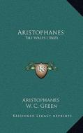 Aristophanes: The Wasps (1868) di Aristophanes edito da Kessinger Publishing
