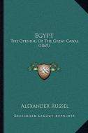 Egypt: The Opening of the Great Canal (1869) di Alexander Russel edito da Kessinger Publishing