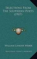 Selections from the Southern Poets (1907) edito da Kessinger Publishing