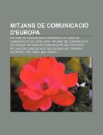 Mitjans De Comunicaci D'europa: Mitjans di Font Wikipedia edito da Books LLC, Wiki Series