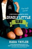 Deadly Little Sins di Kara Taylor edito da St Martin's Press