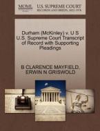 Durham (mckinley) V. U S U.s. Supreme Court Transcript Of Record With Supporting Pleadings di B Clarence Mayfield, Erwin N Griswold edito da Gale, U.s. Supreme Court Records