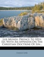 Lux Mundi: Preface To 10th Ed. With An A di Charles Gore edito da Nabu Press