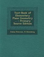 Text-Book of Elementary Plane Geometry ... di Julius Petersen, R. Steenberg edito da Nabu Press