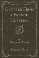 Letters From A French Hospital (classic Reprint) di Unknown Author edito da Forgotten Books