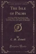 The Isle Of Palms di C M Newell edito da Forgotten Books