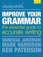 Improve Your Grammar di Mark Harrison, Vanessa Jakeman, Ken Paterson edito da Bloomsbury Academic